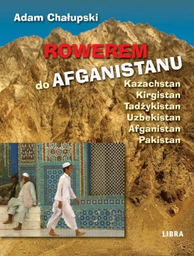 Adam Chałupski "Rowerem do Afganistanu" - okładka książki