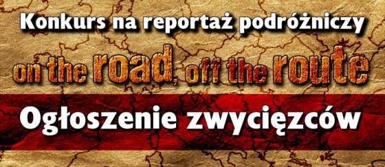 Rozstrzygnięcie konkursu na reportaż podróżniczy