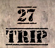 27 Trip